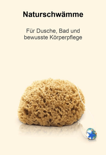 Naturschwämme für Dusche, Bad und bewusste Körperpflege